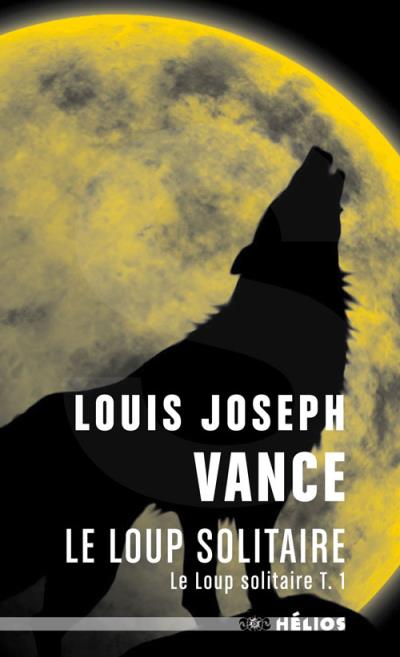 Le loup solitaire - Louis Joseph Vance