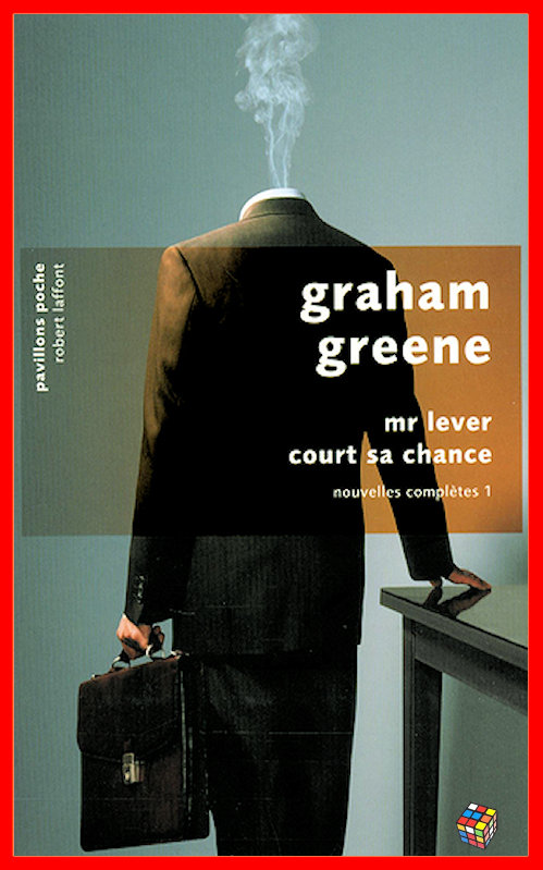 Graham Greene - Mr Lever court sa chance - Nouvelles complètes 1