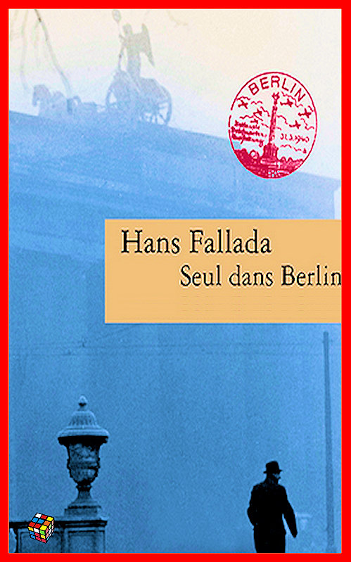 Hans Fallada  - Seul dans Berlin