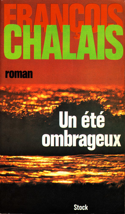 Un été ombrageux - François Chalais
