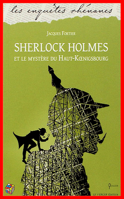 Jacques Fortier - Sherlock Holmes et le mystère du Haut-Koenigsbourg