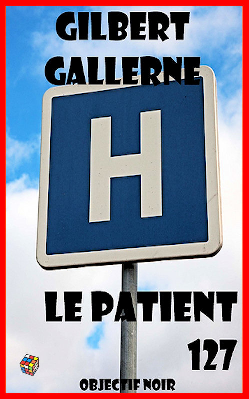 Gilbert Gallerne - Le patient 127