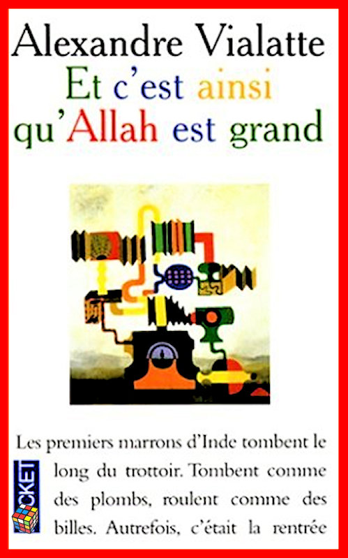 Alexandre Vialatte - Et c'est ainsi qu'Allah est grand