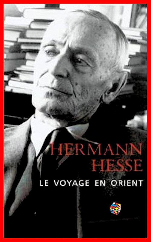 Hermann Hesse - Le voyage en Orient