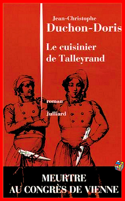 Jean-Christophe Duchon-Doris - Le cuisinier de Talleyrand
