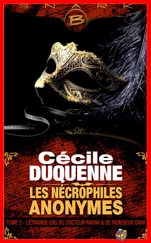 Cécile Duquenne - Les Nécrophiles anonymes - T2 L'Étrange Cas du docteur Ravna et de monsieur Gray