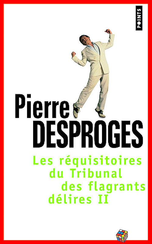 Pierre Desproges - Les réquisitoires du tribunal des flagrants délires T2