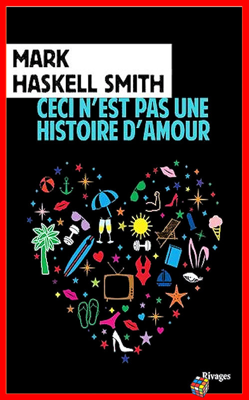 Mark Haskell Smith (2016) - Ceci n'est pas une histoire d'amour