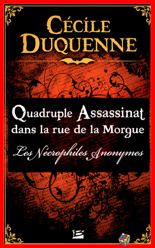 Cécile Duquenne - Les Nécrophiles anonymes - T1 Quadruple assassinat dans la rue de la Morgue