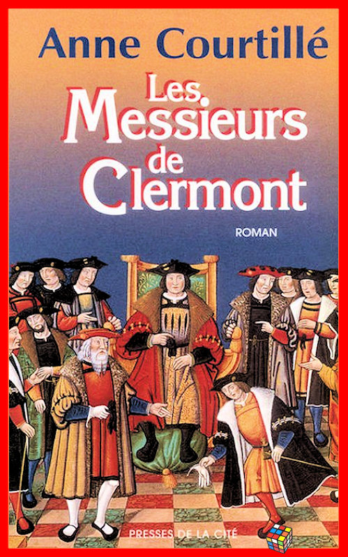 Les messieurs de Clermont - Anne Courtillé
