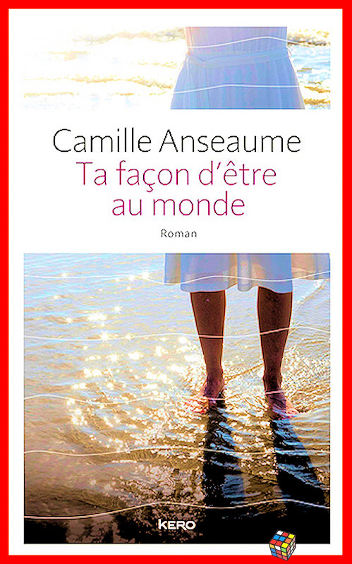 Camille Anseaume (2016) - Ta façon d'être au monde