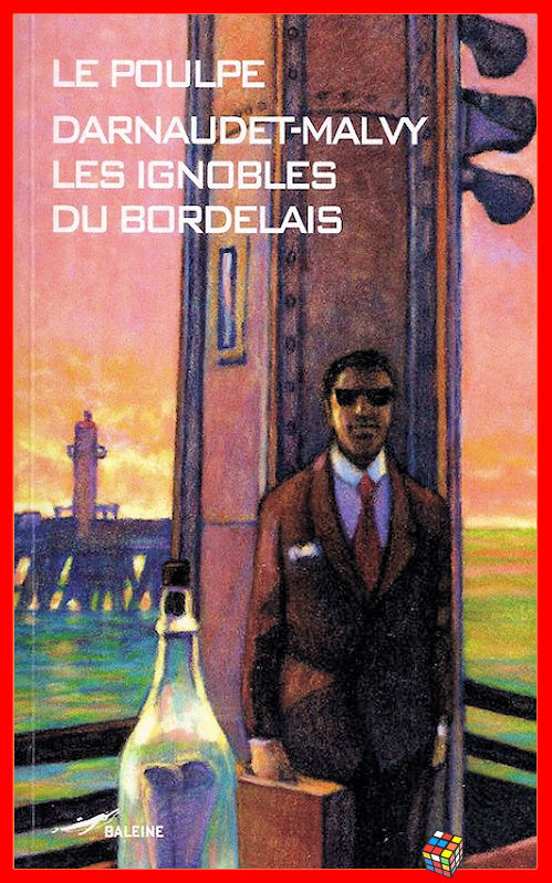 François Darnaudet - Les ignobles du Bordelais - Le Poulpe 272