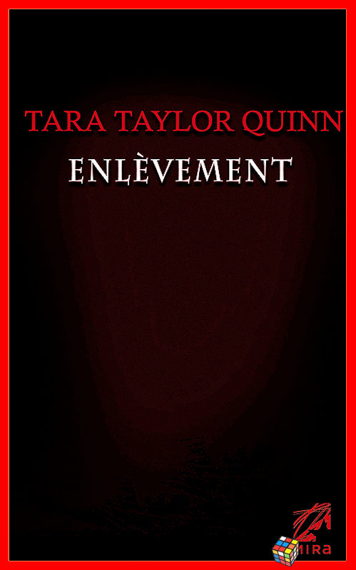 Tara Taylor Quinn - Enlèvement