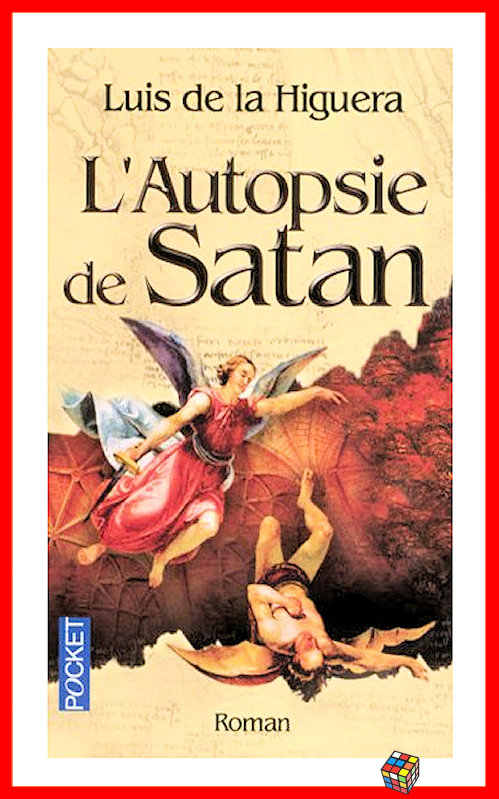 Luis de La Higuera - L'autopsie de Satan
