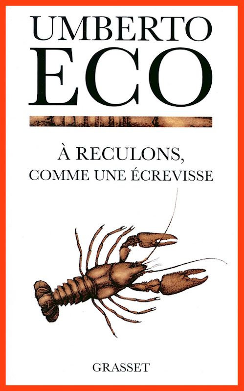 Umberto Eco - A reculons comme une écrevisse