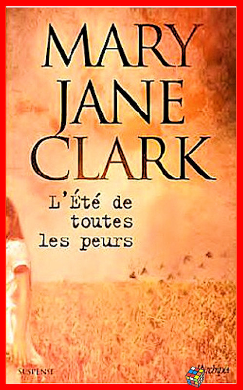 Mary Jane Clark - L'été de toutes les peurs