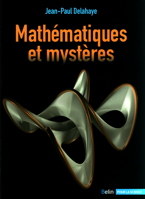 Mathématiques et mystères - Jean-Paul Delahaye [Bibliothèque Scientifique]