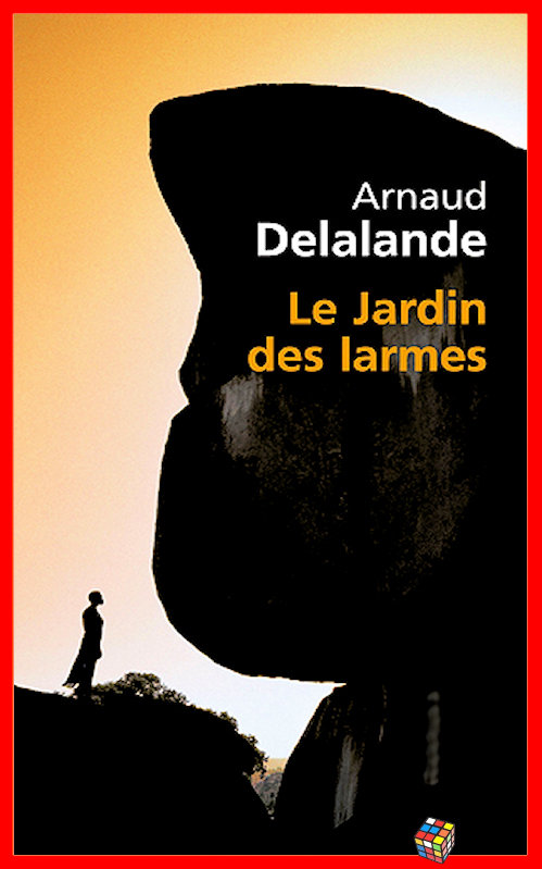 Arnaud Delalande - Le jardin des larmes