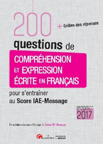 200 questions de compréhension et expression écrite en français pour s'entraîner au Score IAE 