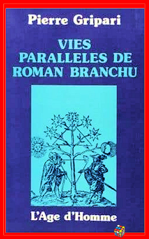Pierre Gripari - Vies parallèles de Roman Branchu
