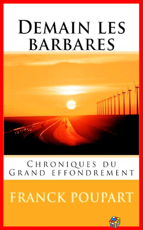 Franck Poupart - Demain les barbares - Chroniques du Grand effondrement