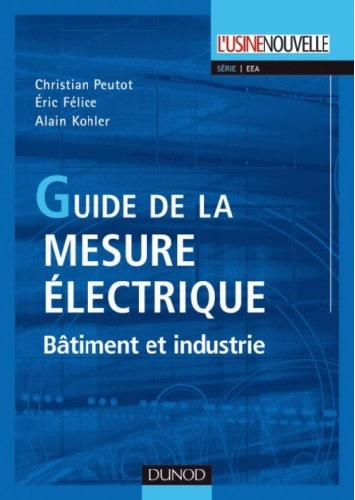 Guide de la mesure électrique : Bâtiment et industrie