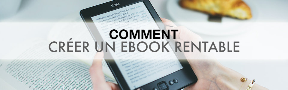 Créer un Ebook rentable : 2 points à ne pas louper – Nexa Capital