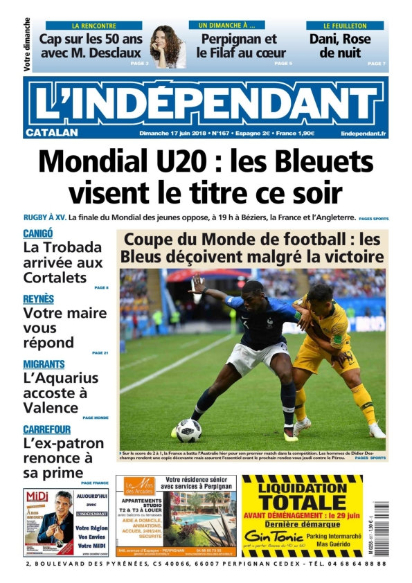 L'Indépendant ( 2 Editions ) Du Dimanche 17 Juin 2018