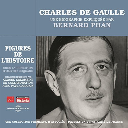 [Livre Audio] Bernard Phan - Charles De Gaulle, une biographie expliquée