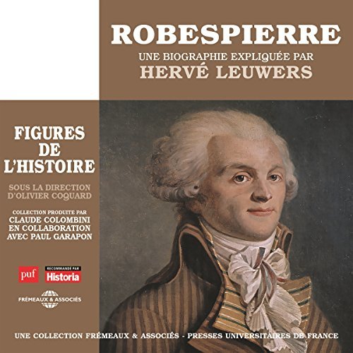 [Livre Audio]Hervé Leuwers - Robespierre, une biographie expliquée