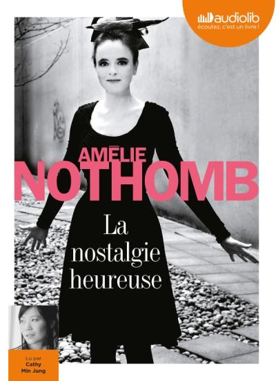 [Livr Audio] La Nostalgie heureuse - Amélie Nothomb