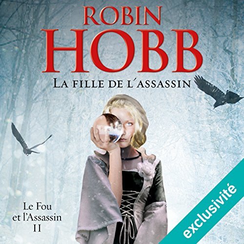 [Livre Audio]La fille de l'assassin Le fou et l'assassin Tome 2 Robin Hobb