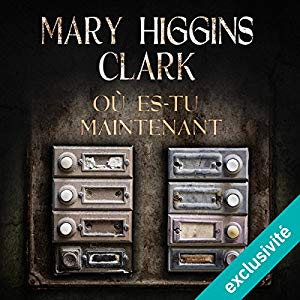 Mary Higgins Clark - Où es-tu maintenant ?