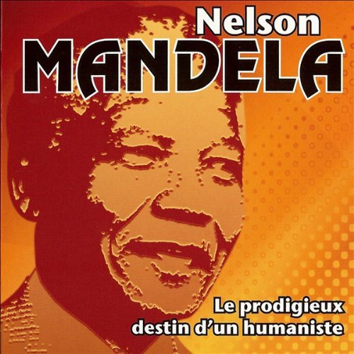 [Livre Audio] Nelson Mandela Le prodigieux destin d'un humaniste Thierry Geffrotin 