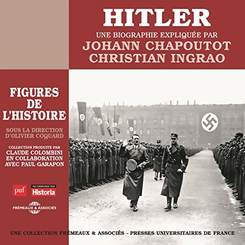 [Livre Audio] Johann Chapoutot - Hitler, une biographie expliquée