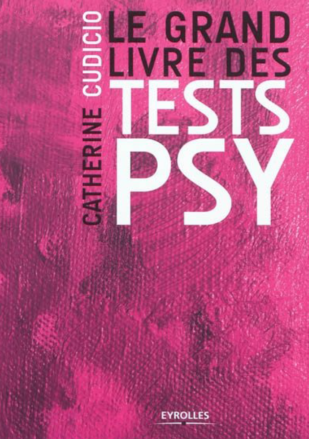 Catherine Cudicio - Le grand livre des tests psy