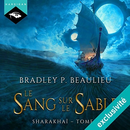 Bradley P. Beaulieu, "Le Sang sur le sable: Sharakhaï - tome 2"