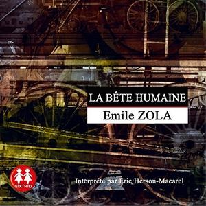 Émile Zola, "La bête humaine : Rougon-Macquart 17"