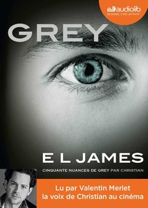 E.L. James, "Grey - Cinquante nuances de Grey raconté par Christian"