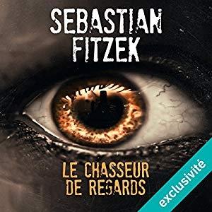Sebastian Fitzek, "Le chasseur de regards"