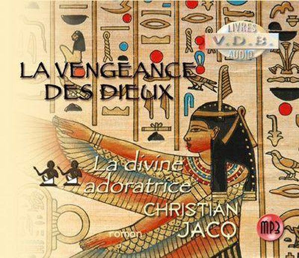 Christian Jacq - La vengeance des dieux  V2 La divine adoratrice