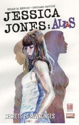 Jessica Jones Alias - Tome 1 - Secrets et mensonges