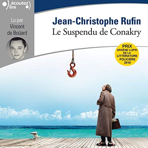 Jean-Christophe Rufin - Le Suspendu de Conakry [mp3 64kbps]