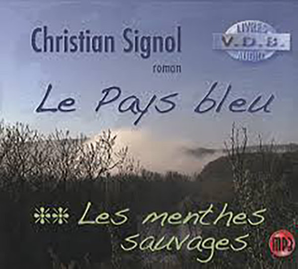 Christian Signol - Le pays Bleu (Les menthes sauvages)