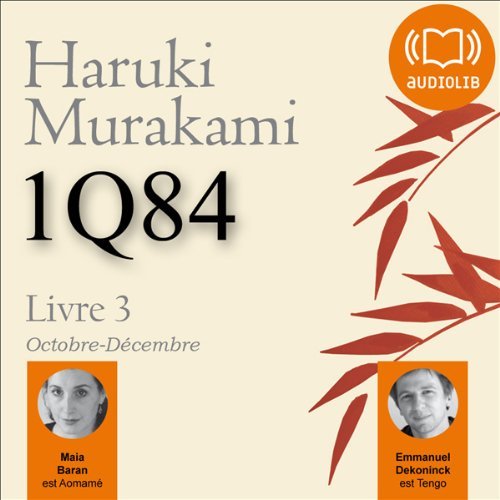 HARUKI MURAKAMI - 1Q84 - LIVRE 3 - OCTOBRE-DÉCEMBRE [MP3 192KBPS]