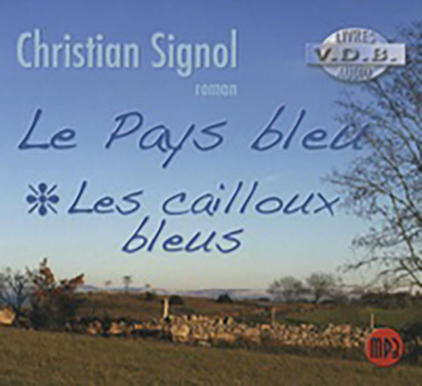 Christian Signol - Le pays Bleu (Les cailloux bleus) T1 & T2