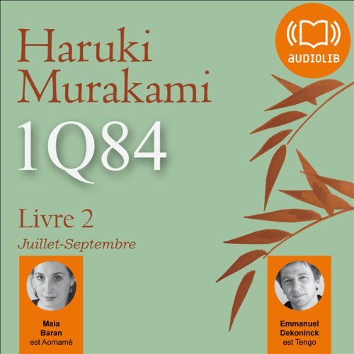 HARUKI MURAKAMI - 1Q84 - LIVRE 2 - JUILLET-SEPTEMBRE [MP3 192KBPS]