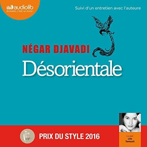 Négar Djavadi, "Désorientale : Suivi d'un entretien avec l'auteure"