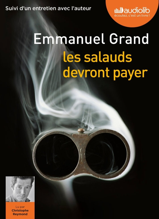Emmanuel Grand, "Les Salauds devront payer"