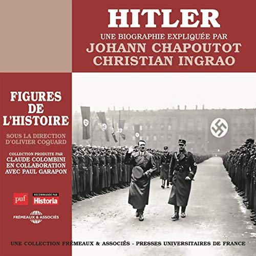 Hitler, une biographie expliquée  Les figures de l'histoire 